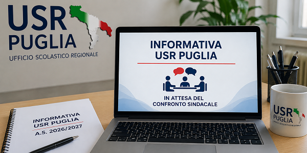 Al momento stai visualizzando INFORMATIVA USR PUGLIA: ANTICIPATI I POSTI IN DEROGA PER IL 2026/2027 –  AL VIA ANCHE IL CONFRONTO SUL CIR SULLE UTILIZZAZIONI E ASSEGNAZIONI PROVVISORIE