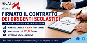 Scopri di più sull'articolo FIRMATO DEFINITIVAMENTE IL CCNL DELL’AREA ISTRUZIONE E RICERCA 2022-2024 PER I DIRIGENTI SCOLASTICI: AUMENTI, ARRETRATI E IMPORTANTI NOVITA’ NORMATIVE