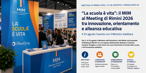 Al momento stai visualizzando LA SCUOLA È VITA: IL MIM PROTAGONISTA AL MEETING DI RIMINI 2026 TRA INNOVAZIONE, ORIENTAMENTO E ALLEANZA EDUCATIVA