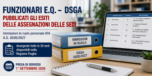 Scopri di più sull'articolo FUNZIONARI E.Q. – DSGA: PUBBLICATI GLI ESITI DELLE ASSEGNAZIONI DELLE SEDI PER LE IMMISSIONI IN RUOLO 2026/2027