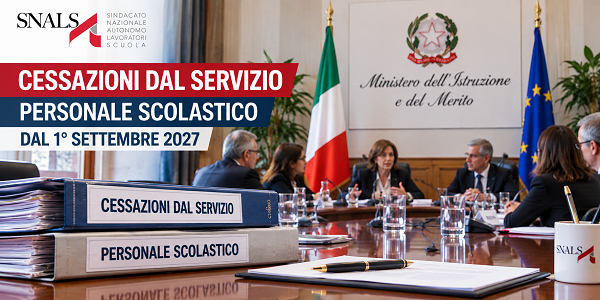 Al momento stai visualizzando CESSAZIONI DEL PERSONALE SCOLASTICO DAL 1° SETTEMBRE 2027: AL MIM IL CONFRONTO CON I SINDACATI – SNALS-CONFSAL RILANCIA SULLA SEMPLIFICAZIONE AMMINISTRATIVA E SULLA TUTELA DEL PERSONALE